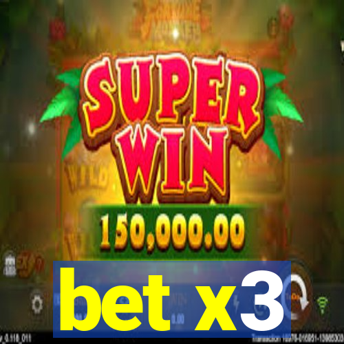 bet x3